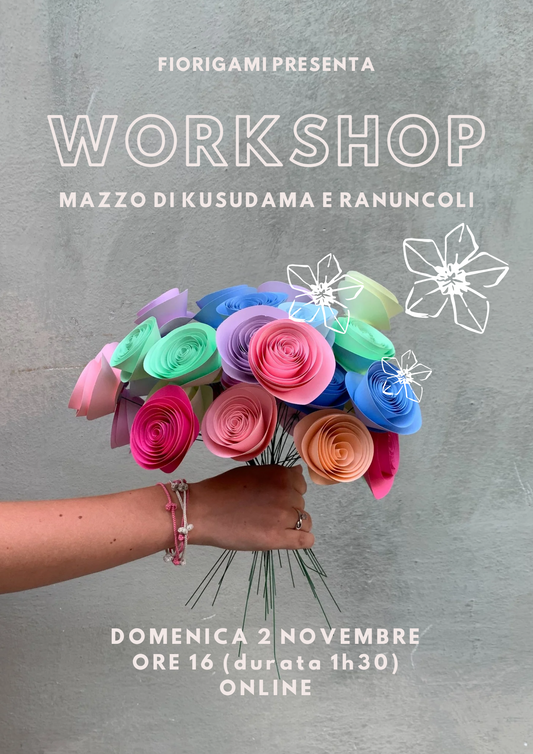 Online workshop - Domenica 2 novembre - KUSUDAMA + RANUNCOLI